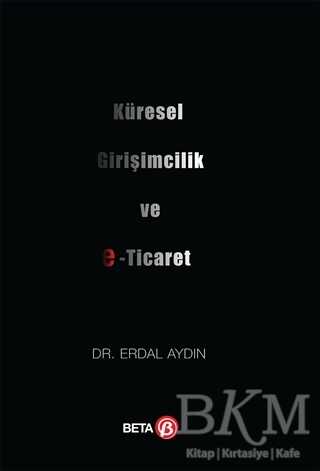Küresel Girişimcilik ve E-Ticaret - Beta Yayınevi