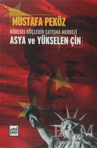Küresel Güçlerin Çatışma Merkezi Asya ve Yükselen Çin - Pales Yayıncılık