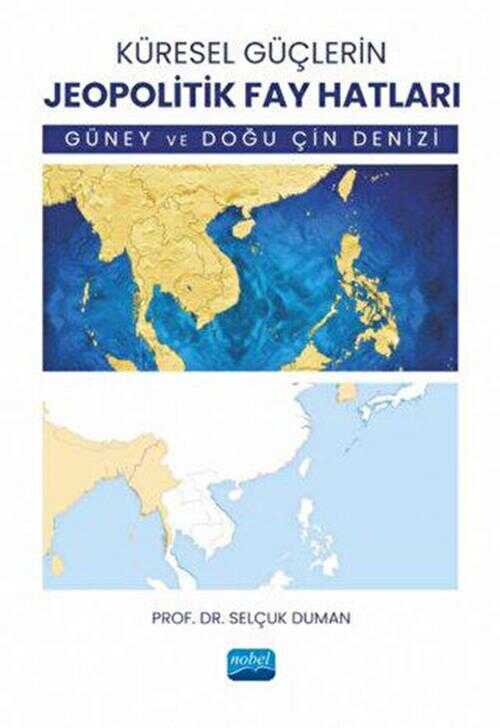 Küresel Güçlerin Jeopolitik Fay Hatları - Güney ve Doğu Çin Denizi