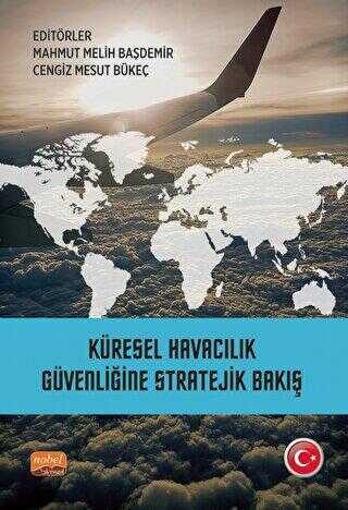 Küresel Havacılık Güvenliğine Stratejik Bakış - Nobel Bilimsel Eserler