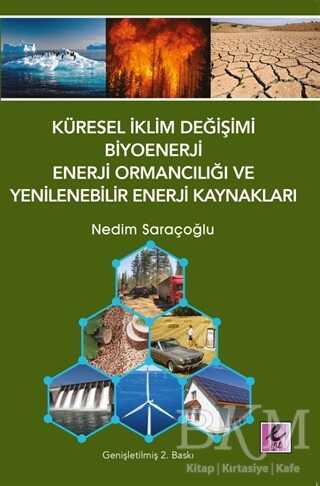 Küresel İklim Değişimi Biyoenerji Enerji Ormancılığı ve Yenilenebilir Enerji Kaynakları - Efil Yayınevi