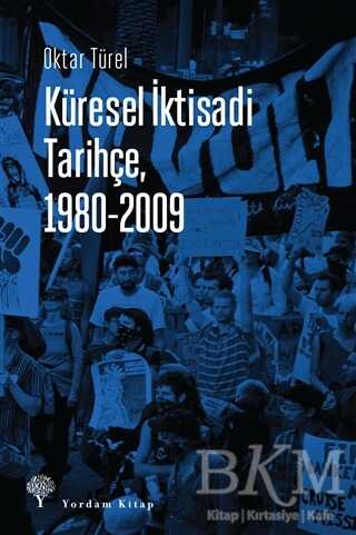 Küresel İktisadi Tarihçe, 1980-2009 - Yordam Kitap