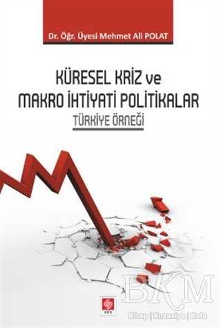 Küresel Kriz ve Makro İhtiyati Politikalar - Ekin Basım Yayın