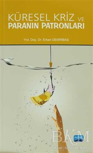 Küresel Kriz ve Paranın Patronları - Nobel Akademik Yayıncılık