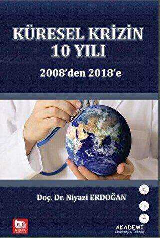 Küresel Krizin 10 Yılı 2008`den 2018`e - Akademi Consulting Training