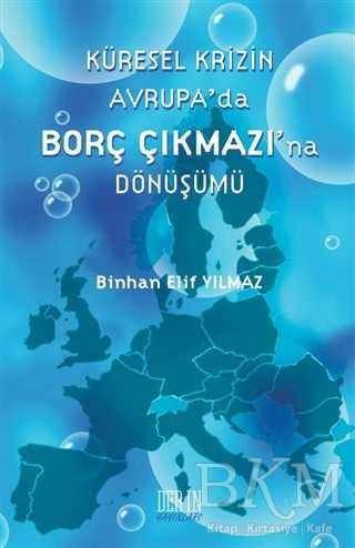 Küresel Krizin Avrupa`da Borç Çıkmazı`na Dönüşümü - Derin Yayınları