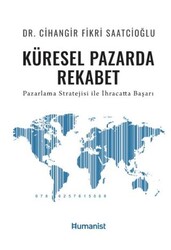 Küresel Pazarda Rekabet - Hümanist Kitap Yayıncılık