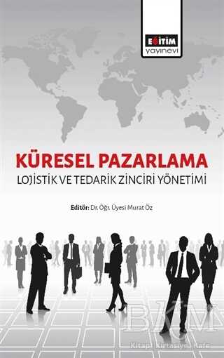 Küresel Pazarlama - Eğitim Yayınevi - Bilimsel Eserler