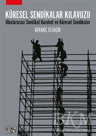 Küresel Sendikalar Kılavuzu - Nota Bene Yayınları