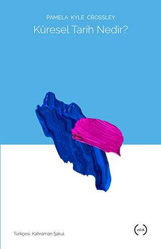 Küresel Tarih Nedir? - Islık Yayınları