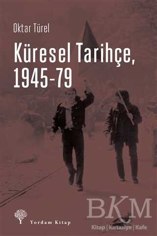 Küresel Tarihçe, 1945-79 - Yordam Kitap