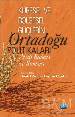 Küresel ve Bölgesel Güçlerin Ortadoğu Politikaları - Nobel Akademik Yayıncılık