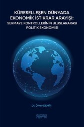 Küreselleşen Dünyada Ekonomik İstikrar Arayışı: Sermaye Kontrollerinin Uluslararası Politik Ekonomis - Astana Yayınları