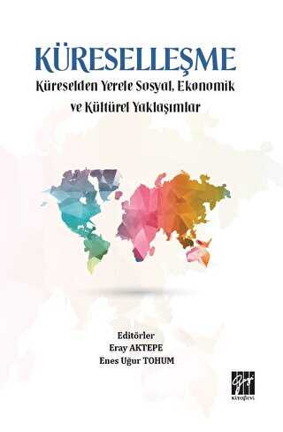 Küreselleşme - Küreselden Yerele Sosyal, Ekonomik ve Kültürel Yaklaşımlar
