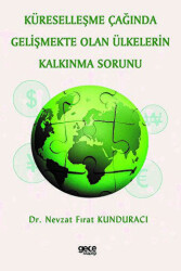 Küreselleşme Çağında Gelişmekte Olan Ülkelerin Kalkınma Sorunu - Gece Kitaplığı