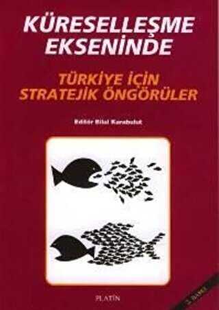Küreselleşme Ekseninde Türkiye İçin Stratejik Öngörüler - Barış Kitap