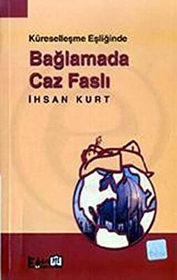 Küreselleşme Eşliğinde Bağlamada Caz Faslı - 1