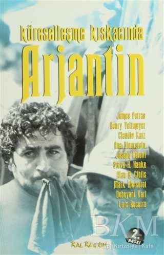 Küreselleşme Kıskacında Arjantin - Kalkedon Yayıncılık