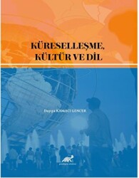 Küreselleşme, Kültür ve Dil - Paradigma Akademi Yayınları