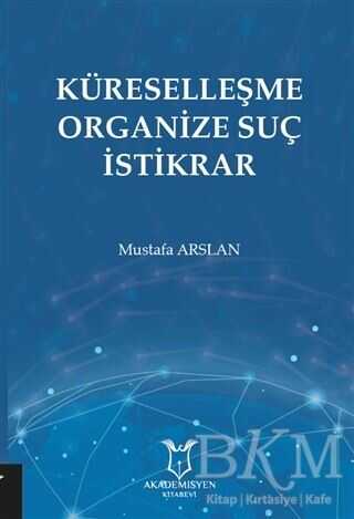 Küreselleşme Organize Suç İstikrar - Akademisyen Kitabevi