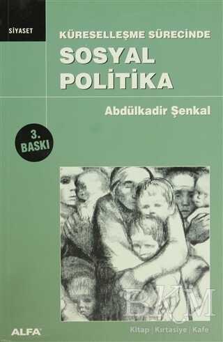 Küreselleşme Sürecinde Sosyal Politika - Alfa Yayınları