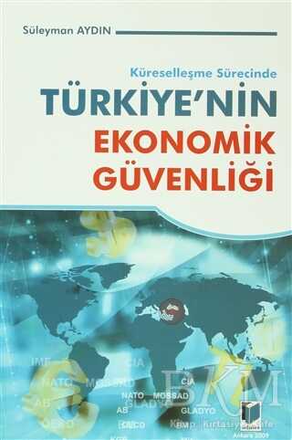 Küreselleşme Sürecinde Türkiye’nin Ekonomik Güvenliği