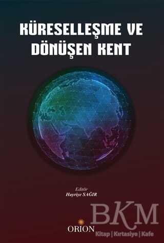 Küreselleşme ve Dönüşen Kent - Orion Kitabevi