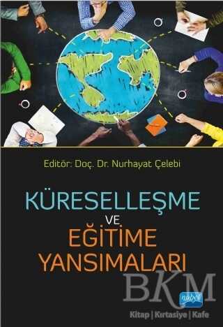 Küreselleşme ve Eğitime Yansımaları - Nobel Akademik Yayıncılık