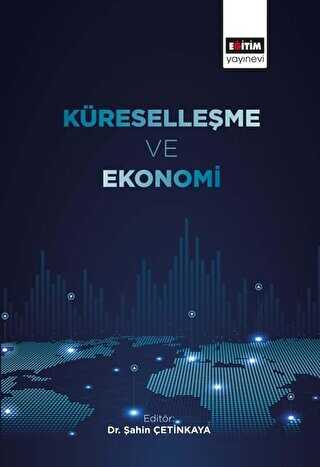 Küreselleşme ve Ekonomi - Eğitim Yayınevi - Bilimsel Eserler