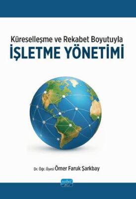 Küreselleşme ve Rekabet Boyutuyla İşletme Yönetimi - 1