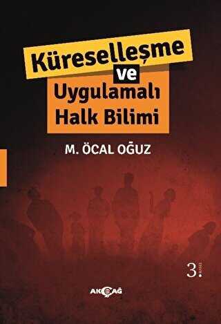 Küreselleşme ve Uygulamalı Halk Bilimi - Akçağ Yayınları