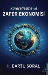 Küreselleşme ve Zafer Ekonomisi - Destek Yayınları