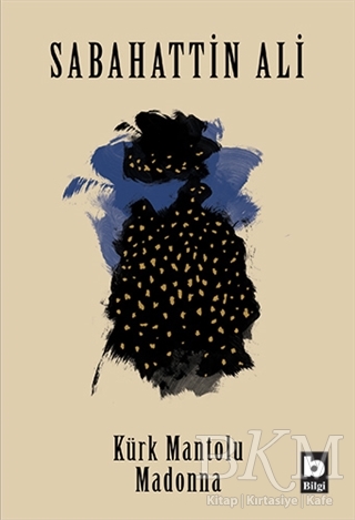Kürk Mantolu Madonna - Bilgi Yayınevi