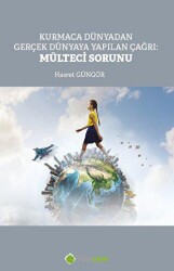 Kurmaca Dünyadan Gerçek Dünyaya Yapılan Çağrı: Mülteci Sorunu - Hiperlink Yayınları