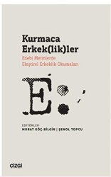 Kurmaca Erkeklikler - Çizgi Kitabevi Yayınları