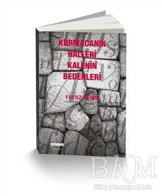 Kurmacanın Halleri Kalenin Bedenleri - Hece Yayınları