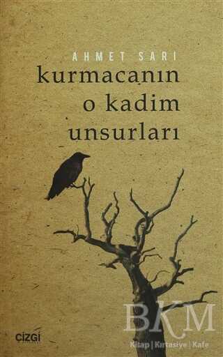 Kurmacanın O Kadim Unsurları - Çizgi Kitabevi Yayınları