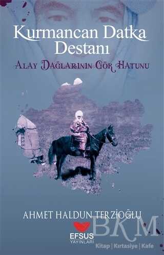 Kurmancan Datka Destanı - Efsus Yayınları