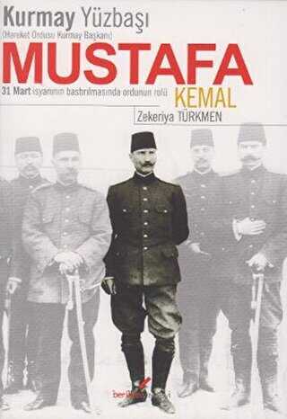 Kurmay Yüzbaşı Hareket Ordusu Kurmay Başkanı Mustafa Kemal