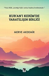 Kur`ân-ı Kerim`de Yaratılışın Birliği - Çıra Yayınları