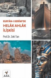 Kur’ân-ı Kerîm’de Helâk Ahlâk İlişkisi - ARK Kitapları