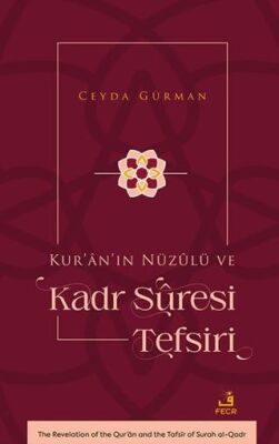 Kur’ân’ın Nu¨zûlu¨ ve Kadr Sûresi Tefsiri - 1