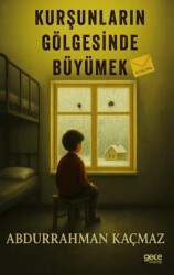 Kurşunların Gölgesinde Büyümek - Gece Kitaplığı