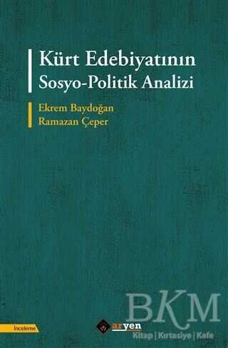 Kürt Edebiyatının Sosyo-Politik Analizi - Aryen Yayınları