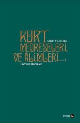 Kürt Medreseleri ve Alimleri 3. Cilt - Cami ve Hücreler - Avesta Yayınları