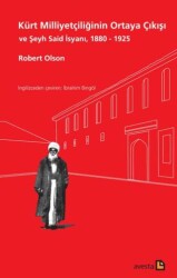 Kürt Milliyetçiliğinin Ortaya Çıkışı ve Şeyh Said İsyanı, 1880 - 1925 - Avesta Yayınları