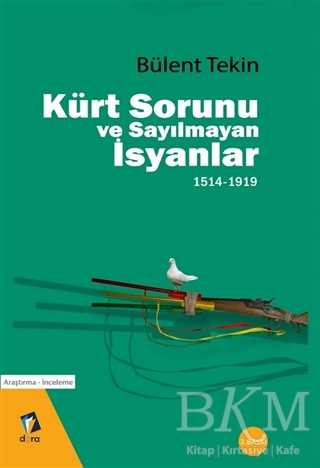 Kürt Sorunu ve Sayılmayan İsyanlar 1514-1919