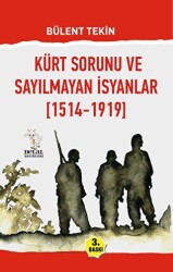 Kürt Sorunu ve Sayılmayan İsyanlar 1514-1919 - Delal Yayınları