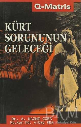 Kürt Sorununun Geleceği - Q-Matris Yayınları