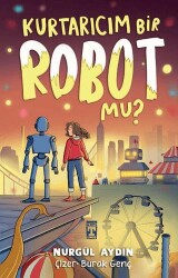 Kurtarıcım Bir Robot Mu? - İlk Genç Timaş
